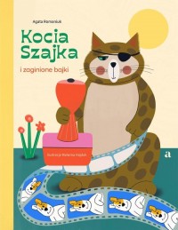 Kocia Szajka i zaginione bajki - okładka książki