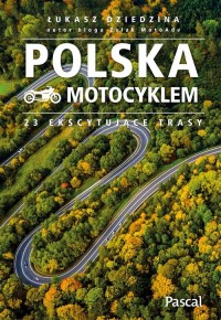 Polska motocyklem 23 ekscytujące - okładka książki