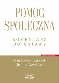 Pomoc społeczna Komentarz do ustawy - okładka książki