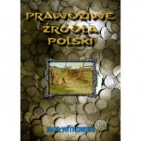Prawdziwe źródła Polski - okładka książki