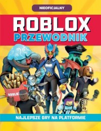 Roblox Przewodnik Najlepsze gry - okładka książki