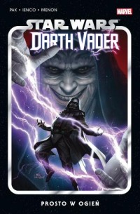 Star Wars Darth Vader. Prosto w - okładka książki