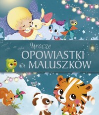 Urocze opowiastki dla maluszków - okładka książki