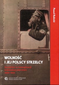 Wolność i jej Polscy Strzelcy. - okładka książki