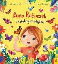 Ania Robaczek i dzielny motylek - okładka książki
