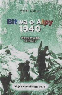 Bitwa o Alpy 1940 Włoska inwazja - okładka książki