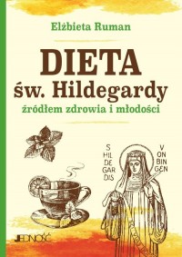 Dieta św. Hildegardy źródłem zdrowia - okładka książki