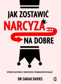 Jak zostawić narcyza na dobre. - okładka książki