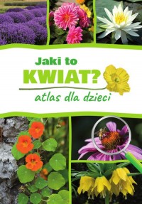 Jaki to kwiat? Atlas dla dzieci - okładka książki