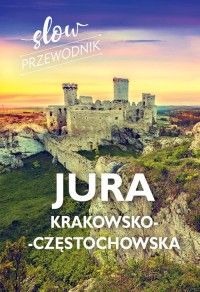 Jura Krakowsko-Częstochowska. Slow - okładka książki
