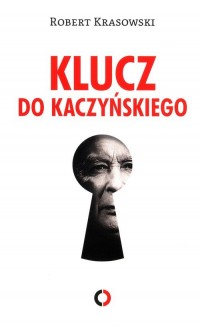 Klucz do Kaczyńskiego - okładka książki