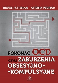 Pokonać OCD czyli zaburzenia obsesyjno-kompulsyjne. - okładka książki