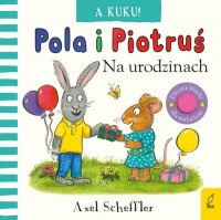 Pola i Piotruś A kuku! Na urodzinach - okładka książki