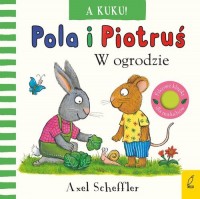 Pola i Piotruś A kuku! W ogrodzie - okładka książki