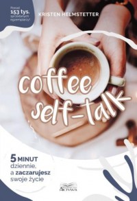 Coffee Seff-Talk. 5 minut dziennie, - okładka książki