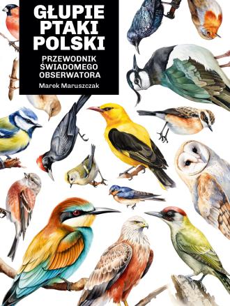Głupie ptaki Polski. Przewodnik - okładka książki