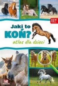 Jaki to koń? Atlas dla dzieci. - okładka książki