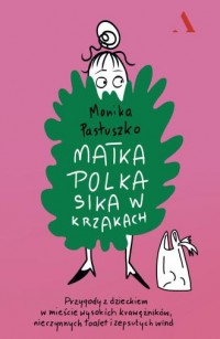 Matka Polka sika w krzakach. Przygody - okładka książki