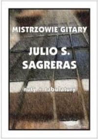 Mistrzowie gitary. Julio S. Sagreras - okładka książki