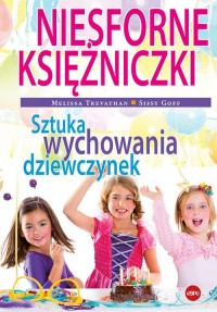 Niesforne księżniczki. Sztuka wychowania - okładka książki