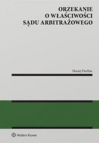 Orzekanie o właściwości sądu arbitrażowego - okładka książki