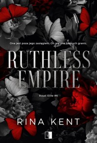 Royal Elite. Tom 6. Ruthless Empire - okładka książki