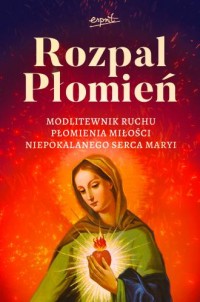 Rozpal Płomień. Modlitewnik Ruchu - okładka książki