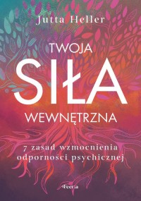 Twoja siła wewnętrzna. 7 zasad - okładka książki