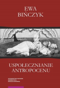 Uspołecznianie antropocenu Ekowerwa - okładka książki