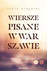 Wiersze pisane w Warszawie. Ekfrazy - okładka książki