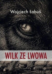 Wilk ze Lwowa - okładka książki