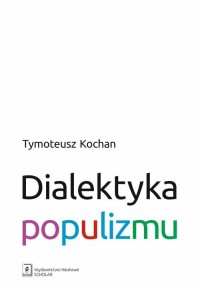 Dialektyka populizmu - okładka książki