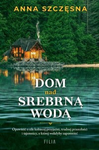 Dom nad srebrną wodą - okładka książki