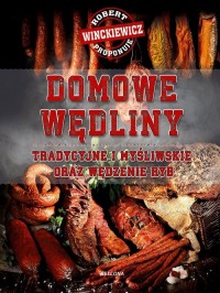 Domowe wędliny tradycyjne i myśliwskie - okładka książki