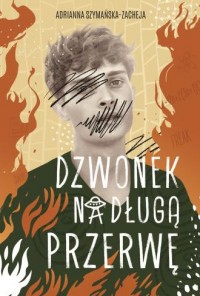 Dzwonek na długą przerwę - okładka książki