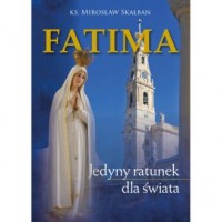 Fatima Jedyny ratunek dla świata - okładka książki