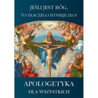 Jeśli jest Bóg to dlaczego istnieje - okładka książki