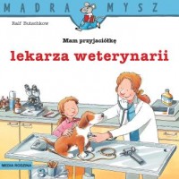 Mądra Mysz. Mam przyjaciółkę lekarza - okładka książki