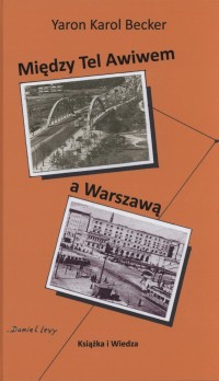 Między Tel Awiwem a Warszawą - okładka książki