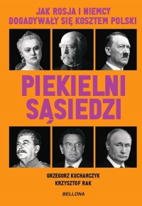 Piekielni sąsiedzi. Jak Rosja i - okładka książki