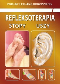 Refleksoterapia. Stopy, uszy. Porady - okładka książki