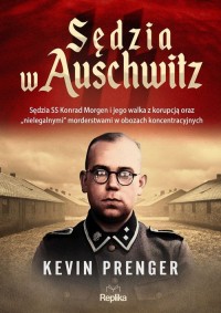 Sędzia w Auschwitz. Sędzia SS Konrad - okładka książki
