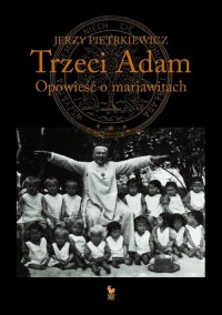 Trzeci Adam. Opowieść o mariawitach - okładka książki