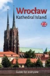 Wrocław. Kathedral Island. Guide - okładka książki