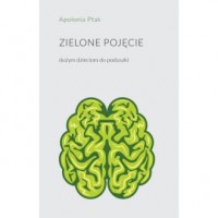 Zielone pojęcie. Dużym dzieciom - okładka książki