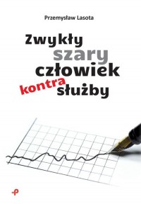 Zwykły szary człowiek kontra służby - okładka książki