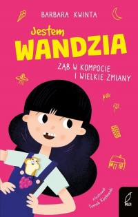 Jestem Wandzia Ząb w kompocie i - okładka książki