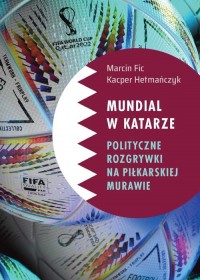 Mundial w Katarze: Polityczne rozgrywki - okładka książki