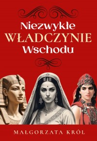 Niezwykłe władczynie Wschodu - okładka książki