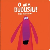 O nie, Dudusiu! - okładka książki